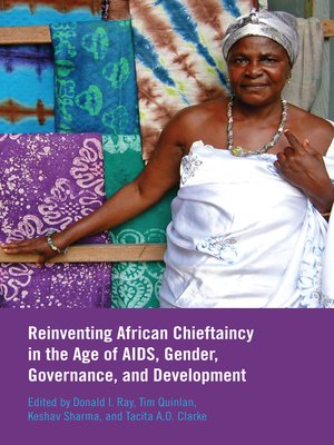 cover image of Reinventing African Chieftaincy in the Age of AIDS, Gender, Governance, and Development